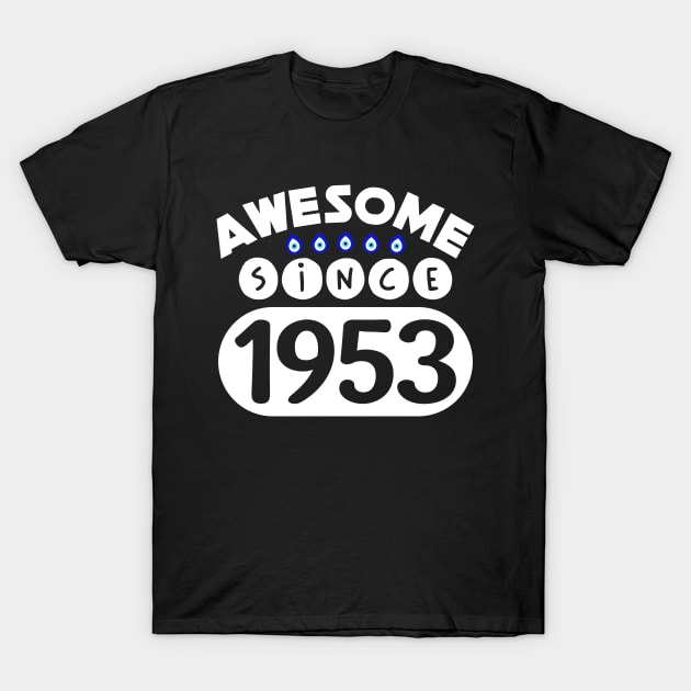 Awesome Since 1953 T-Shirt by colorsplash